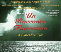 Un Racconto Fiorentino | 21st century opera | based on a story by Giovanni Boccaccio, with music and libretto by American composer Louis Gioia; orchestrations by Glen Cortese | Produced by Encompass New Opera Theatre, Brooklyn, New York